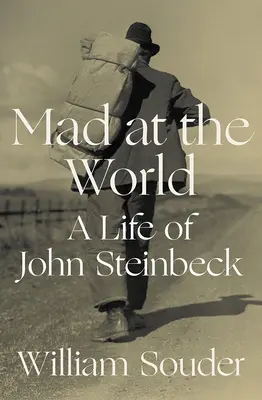 Mad at the World: John Steinbeck élete - Mad at the World: A Life of John Steinbeck