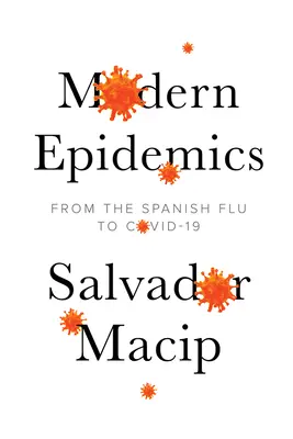 Moderní epidemie: Od španělské chřipky po Covid-19 - Modern Epidemics: From the Spanish Flu to Covid-19