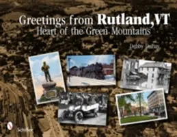 Üdvözlet Rutlandből, VT: a Zöld-hegység szíve - Greetings from Rutland, VT: Heart of the Green Mountains