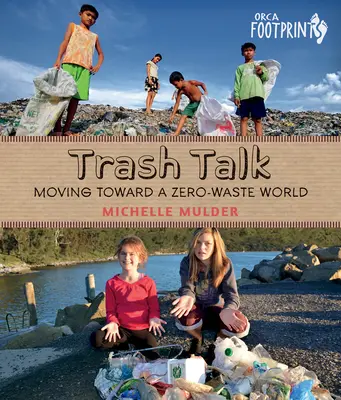 Trash Talk: A hulladékmentes világ felé vezető úton - Trash Talk: Moving Toward a Zero-Waste World