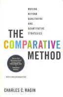 Az összehasonlító módszer: Túllépni a kvalitatív és kvantitatív stratégiákon - The Comparative Method: Moving Beyond Qualitative and Quantitative Strategies