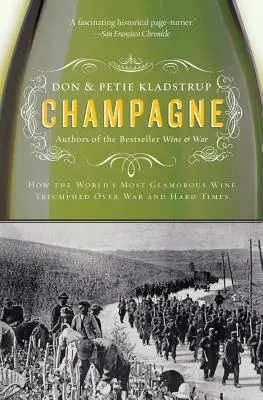 Champagne: Hogyan győzedelmeskedett a világ legcsillogóbb bora a háború és a nehéz idők felett? - Champagne: How the World's Most Glamorous Wine Triumphed Over War and Hard Times