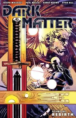 Sötét anyag, 1. kötet: Újjászületés - Dark Matter, Volume 1: Rebirth