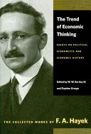 A gazdasági gondolkodás trendje: Esszék a politikai közgazdászokról és a gazdaságtörténetről - The Trend of Economic Thinking: Essays on Political Economists and Economic History