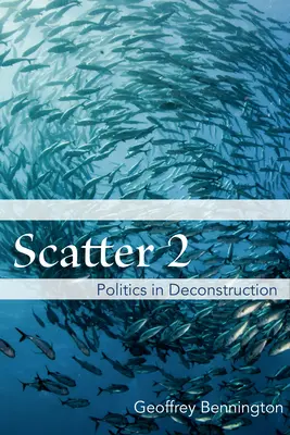 Scatter 2: Politika a dekonstrukcióban - Scatter 2: Politics in Deconstruction