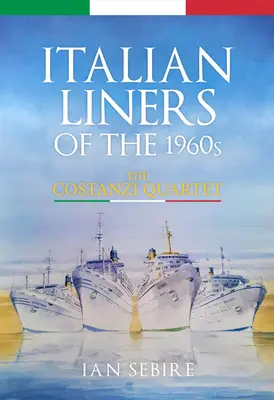 Az 1960-as évek olasz vonalhajói: A Costanzi-kvartett - Italian Liners of the 1960s: The Costanzi Quartet