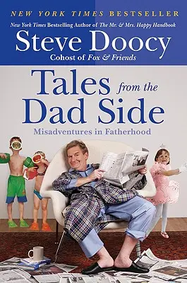 Mesék az apai oldalról: Misadventures in Fatherhood - Tales from the Dad Side: Misadventures in Fatherhood