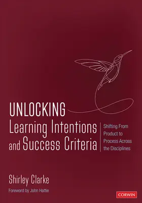 A tanulási szándékok és sikerkritériumok feltárása: A termékről a folyamatra való áttérés a tudományágakon átívelően - Unlocking Learning Intentions and Success Criteria: Shifting from Product to Process Across the Disciplines