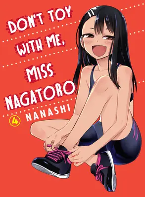 Ne játsszon velem, Nagatoro kisasszony, 4. kötet - Don't Toy with Me, Miss Nagatoro, Volume 4