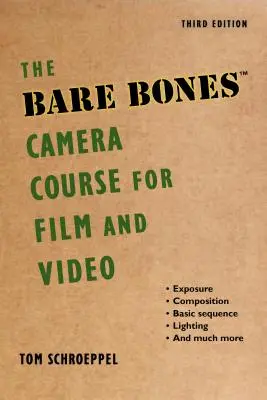 A film- és videokameratanfolyam a csupasz csontok számára - The Bare Bones Camera Course for Film and Video