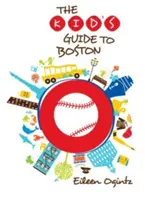 A gyerek útikalauz Bostonba - Kid's Guide to Boston