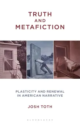 Igazság és metafikció: Plaszticitás és megújulás az amerikai elbeszélésben - Truth and Metafiction: Plasticity and Renewal in American Narrative