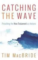 Catching the Wave: Az Újszövetség mint retorika prédikálása - Catching the Wave: Preaching the New Testament as Rhetoric