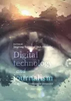 Digitális technológia és újságírás: Nemzetközi összehasonlító perspektíva - Digital Technology and Journalism: An International Comparative Perspective