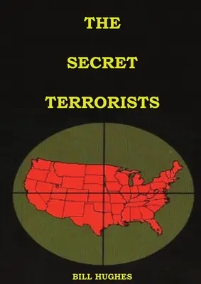 A titkos terroristák: (a Lincoln elleni merénylet, a Titanic elsüllyesztése, a World Trade Center és még sok más felelősök jó c - The Secret Terrorists: (the responsables of the Assassination of Lincoln, the Sinking of Titanic, the world trade center and more with good c