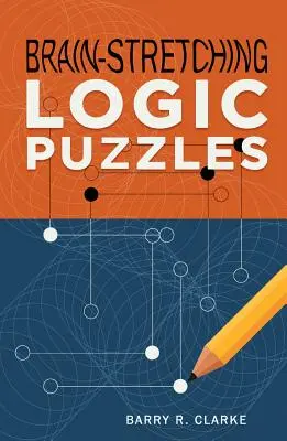 Agyfeszítő logikai rejtvények - Brain-Stretching Logic Puzzles