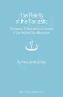 A fantasztikum valósága, 23.: A késő középkori mondakéziratok mágikus, politikai és társadalmi univerzuma - The Reality of the Fantastic, 23: The Magical, Political and Social Universe of Late Medieval Saga Manuscripts