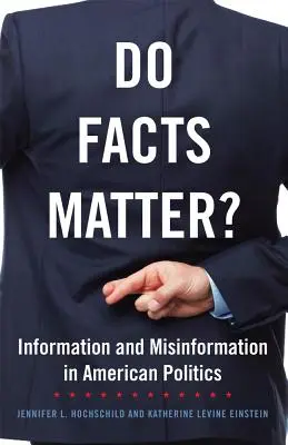 Do Facts Matter?, Volume 13: Information and Misinformation in American Politics (Számítanak-e a tények?, 13. kötet: Információ és félretájékoztatás az amerikai politikában) - Do Facts Matter?, Volume 13: Information and Misinformation in American Politics