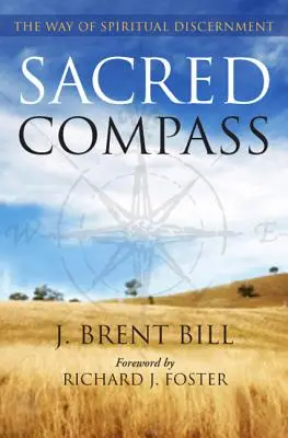 Szent iránytű: A lelki megkülönböztetés útja - Sacred Compass: The Way of Spiritual Discernment