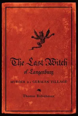 Az utolsó langenburgi boszorkány: Gyilkosság egy német faluban - The Last Witch of Langenburg: Murder in a German Village