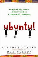 Ubuntu! Inspiráló történet a csapatmunka és az együttműködés afrikai hagyományáról - Ubuntu!: An Inspiring Story about an African Tradition of Teamwork and Collaboration