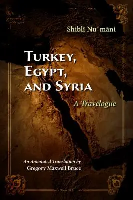 Törökország, Egyiptom és Szíria: Egy útinapló - Turkey, Egypt, and Syria: A Travelogue