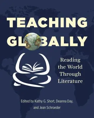 Globálisan tanítani: A világ olvasása az irodalmon keresztül - Teaching Globally: Reading the World Through Literature