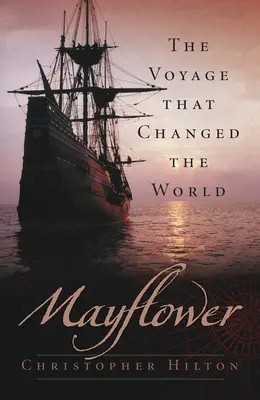 Mayflower: Az utazás, amely megváltoztatta a világot - Mayflower: The Voyage That Changed the World