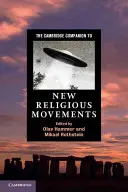 The Cambridge Companion to New Religious Movements (Az új vallási mozgalmak cambridge-i kézikönyve) - The Cambridge Companion to New Religious Movements
