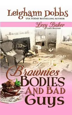 Barna sütik, holttestek és rosszfiúk - Brownies, Bodies and Bad Guys