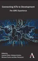 Az IKT-k és a fejlesztés összekapcsolása: Az IDRC tapasztalatai - Connecting ICTs to Development: The IDRC Experience