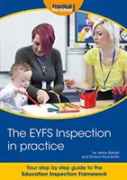 EYFS-ellenőrzés a gyakorlatban - lépésről lépésre az Oktatásfelügyeleti Keretrendszerhez vezető útmutatója - EYFS Inspection in practice - Your step by step guide to the Education Inspection Framework