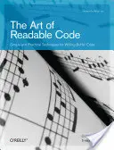 Az olvasható kód művészete: Egyszerű és gyakorlatias technikák a jobb kód írásához - The Art of Readable Code: Simple and Practical Techniques for Writing Better Code