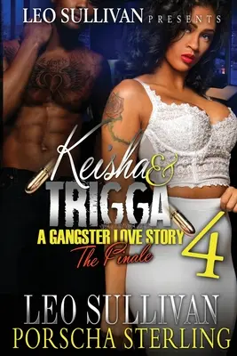 Keisha & Trigga 4: Egy gengszter szerelmi történet - Keisha & Trigga 4: A Gangster Love Story