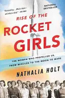 A rakétalányok felemelkedése: The Women Who Propelled Us, from Missiles to the Moon to the Mars - Rise of the Rocket Girls: The Women Who Propelled Us, from Missiles to the Moon to Mars