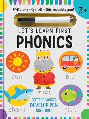 Tanuljunk: First Phonics: (Korai olvasási készségek, Betűírás munkafüzet, Tollkontroll, Írj és törölj) - Let's Learn: First Phonics: (Early Reading Skills, Letter Writing Workbook, Pen Control, Write and Wipe)