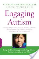 Engaging Autism: A Floortime-megközelítés használata a gyermekek kapcsolatteremtésének, kommunikációjának és gondolkodásának segítésére - Engaging Autism: Using the Floortime Approach to Help Children Relate, Communicate, and Think