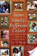 Ugyanaz a család, más színek: Szembenézés a kolorizmussal Amerika sokszínű családjaiban - Same Family, Different Colors: Confronting Colorism in America's Diverse Families