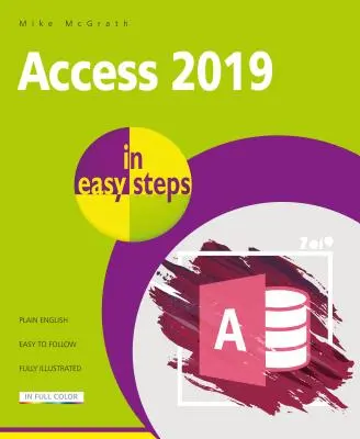 Access in Easy Steps: Az Access 2019 illusztrált használata - Access in Easy Steps: Illustrated Using Access 2019