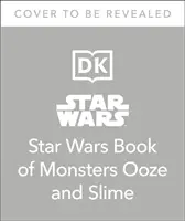 Star Wars Book of Monsters, Ooze and Slime (A szörnyek, a trutymó és a nyálka könyve) - Star Wars Book of Monsters, Ooze and Slime