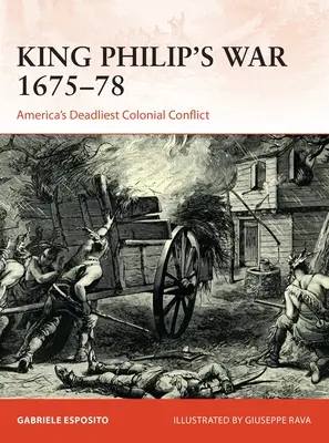 Fülöp király háborúja 1675-76: Amerika leghalálosabb gyarmati konfliktusa - King Philip's War 1675-76: America's Deadliest Colonial Conflict