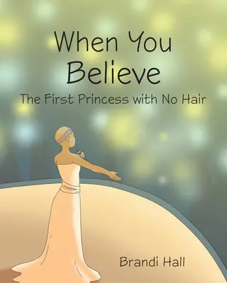 Amikor hiszel: Az első haj nélküli hercegnő - When You Believe: The First Princess with No Hair