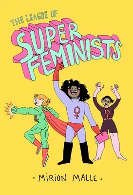 A szuperfeministák ligája - The League of Super Feminists