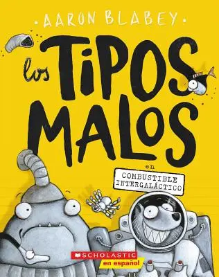 Los Tipos Malos En Combustible Intergalctico (Padouši v mezigalaktickém plynu), 5 - Los Tipos Malos En Combustible Intergalctico (the Bad Guys in Intergalactic Gas), 5