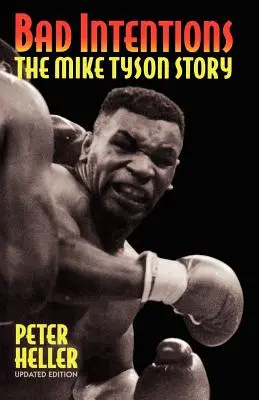 Rossz szándékok: Mike Tyson története - Bad Intentions: The Mike Tyson Story