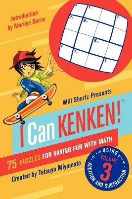 Will Shortz Presents I Can Kenken!, 3. kötet: 75 rejtvény a matematikával való szórakozáshoz - Will Shortz Presents I Can Kenken!, Volume 3: 75 Puzzles for Having Fun with Math