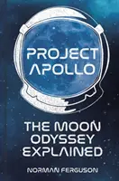 Apollo projekt: A Hold-odüsszeia magyarázata - Project Apollo: The Moon Odyssey Explained