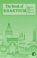 A kartúmi könyv: A City in Short Fiction - The Book of Khartoum: A City in Short Fiction