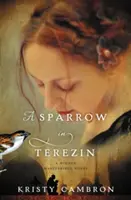 Egy veréb Terezinben - A Sparrow in Terezin