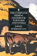 A teljes gyógynövényes kézikönyv a tanya és az istálló számára - The Complete Herbal Handbook for Farm and Stable